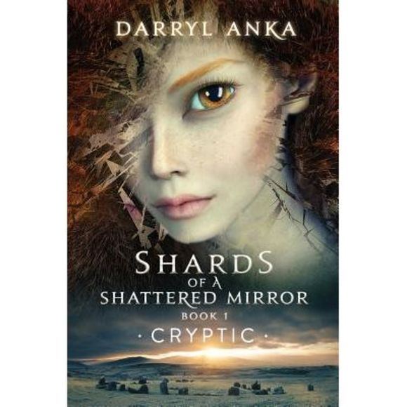 Shards of a Shattered Mirror Book I: Cryptic -- Darryl Anka - Picture 1 of 2